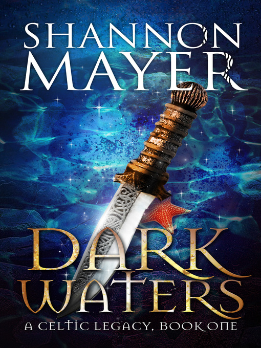 Title details for Dark Waters (A Celtic Legacy, Book 1) by Shannon Mayer - Available